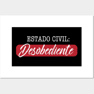 Estado Civil: Desobediente Posters and Art